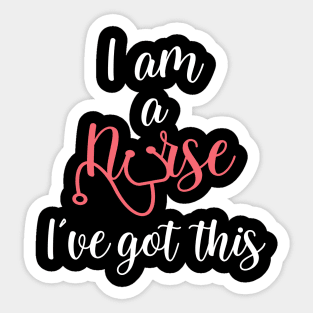 I am a Nurse Appreciation gift T-shirt for Women Sticker